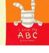 I Love My ABC (I Love Ollie Books) - Anna Walker