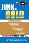 Junk to Gold: From Salvage to the World�s Largest Online Auto Auction - Marla J. Pugh, Willis Johnson