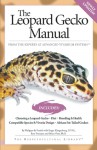 The Leopard Gecko Manual: Includes African Fat-Tailed Geckos - Philippe De Vosjoli, Roger Klingenberg, De Philippe, Roger Tremper