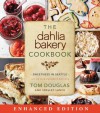 The Dahlia Bakery Cookbook (Enhanced Edition) - Tom Douglas