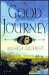 The Good Journey - Micaela Gilchrist