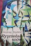 Wyprzedaż snów - Andrzej Zeyland