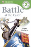 DK Readers: Battle at the Castle - Rupert Matthews