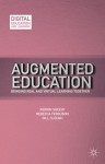 Augmented Education: Bringing Real and Virtual Learning Together - Rebecca Ferguson, Kieron Sheehy, Gill Clough