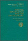 Science, Technology, and the Environment: Multidisciplinary Perspectives - James Rodger Fleming, Henry A. Gemery