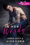 In Her Words (A St. Skin Novel): a bad boy new adult romance novel - London Casey, Karolyn James, Jaxson Kidman