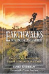 Earthwalks for Body and Spirit: Exercises to Restore Our Sacred Bond with the Earth - James Endredy, Victor Sanchez