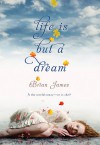 Life is But a Dream - Brian James