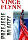 Przejęcie władzy - Vince Flynn