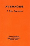 Averages: A New Approach - Jane Grossman