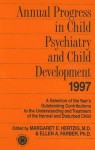 Annual Progress in Child Psychiatry and Child Development 1997 - Margaret E. Hertzig, Ellen A. Farber