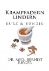 Krampfadern lindern kurz & bündig. Mit Homöopathie, Schüßler-Salzen und Heilpflanzen (German Edition) - Berndt Rieger