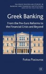 Greek Banking: From the Pre-Euro Reforms to the Financial Crisis and Beyond (Palgrave Macmillan Studies in Banking and Financial Institutions) - Fotios Pasiouras