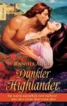 Dunkler Highlander: Sie waren unendlich weit entfernt - aber ihre Liebe überwand alles (German Edition) - Jennifer Ashley, Sabine Schilasky