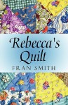 Rebecca's Quilt - Fran Smith