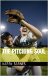 The Pitching Soul - Karen Barnes