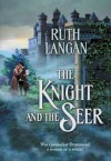 The Knight and the Seer - Ruth Langan