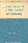 Jinny Jampire (Little House of Horrors) - Geoffrey Cowan, Jonathan Lambert