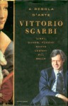 A regola d'arte: libri, quadri, poesie: nuove lezioni sul bello - Vittorio Sgarbi