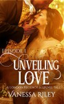 Unveiling Love: A Regency Romance (A London Regency Romantic Suspense Tale Book 1) - Vanessa Riley