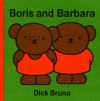 Boris and Barbara - Dick Bruna