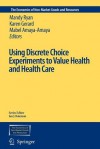 Using Discrete Choice Experiments to Value Health and Health Care - Mandy Ryan, Karen Gerard, Mabel Amaya-Amaya