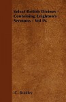 Select British Divines - Containing Leighton's Sermons - Vol IV - C. Bradley