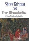 Shree Krishna And The Singularity - Bhakta Jim