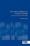 The State Tradition In Western Europe: A Study Of An Idea And Institution - Kenneth Dyson