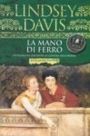 La mano di ferro - Lindsey Davis