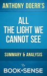 All the Light We Cannot See: A Novel by Anthony Doerr | Summary & Analysis - Book*Sense