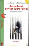 Sei problemi per don Isidro Parodi - Jorge Luis Borges, Adolfo Bioy Casares, Vanna Brocca, Rosa Rossi