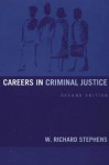 Careers in Criminal Justice - W. Richard Stephens