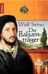 Der Balsamträger - Wolf Serno