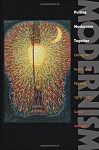 Putting Modernism Together: Literature, Music, and Painting, 1872-1927 (Hopkins Studies in Modernism) - Daniel Albright