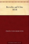 Revolte auf Côte 3018 (German Edition) - Ödön von Horváth