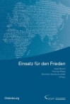 Einsatz Fur Den Frieden: Sicherheit Und Entwicklung in Raumen Begrenzter Staatlichkeit - Josef Braml, Thomas Risse, Eberhard Sandschneider