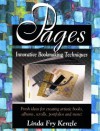 Pages: Innovative Bookmaking Techniques - Linda Fry Kenzle