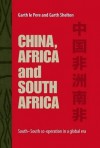 China, Africa and South Africa: South--South Co-Operation in a Global Era - Garth Le Pere