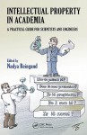 Intellectual Property in Academia: A Practical Guide for Scientists and Engineers - Nadya Reingand