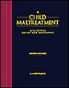 Child Maltreatment: A Clinical Guide and Reference, Volume 1 - James A. Monteleone