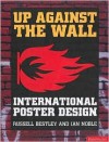 Up Against the Wall: International Poster Design - Ian Noble