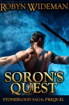 Soron's Quest (Stoneblood Saga Book 0) - Robyn Wideman