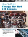 How to Build Vintage Hot Rod V-8 Engines - George McNicholl