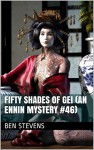 Fifty Shades of Gei (An Ennin Mystery #46) - Ben Stevens