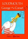 Loudmouth George and the Cornet - Nancy L. Carlson