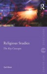 Religious Studies: The Key Concepts (Routledge Key Guides) - Carl Olson