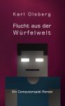 Flucht aus der Würfelwelt (Volume 3) (German Edition) - Karl Olsberg