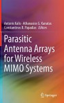 Parasitic Antenna Arrays for Wireless Mimo Systems - Antonis Kalis, Anastasios D Karayiannis, Constantinos B Papadias