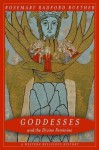 Goddesses and the Divine Feminine: A Western Religious History - Rosemary Ruether